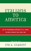 Italians to America: March 1905 - April 1905: Lists of Passengers Arriving at U.S. Ports Volume 28