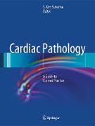 Cardiac Pathology: A Guide to Current Practice