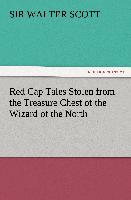 Red Cap Tales Stolen from the Treasure Chest of the Wizard of the North