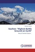 Siachen- "Highest Battle Ground on Earth"