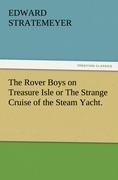 The Rover Boys on Treasure Isle or The Strange Cruise of the Steam Yacht