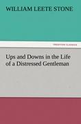 Ups and Downs in the Life of a Distressed Gentleman