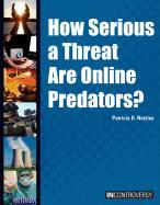 How Serious a Threat Are Online Predators?