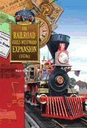 The Railroad Fuels Westward Expansion (1870's)