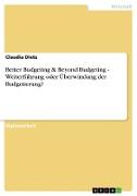 Better Budgeting & Beyond Budgeting - Weiterführung oder Überwindung der Budgetierung?