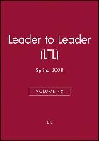 Leader to Leader (Ltl), Volume 48, Spring 2008