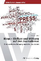 Blogs - Einfluss und Wirkung auf den Journalismus