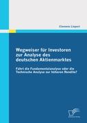 Wegweiser für Investoren zur Analyse des deutschen Aktienmarktes: Führt die Fundamentalanalyse oder die Technische Analyse zur höheren Rendite?