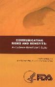 Communicating Risks and Benefits: An Evidence Based User's Guide: An Evidence Based User's Guide