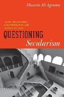 Questioning Secularism: Islam, Sovereignty, and the Rule of Law in Modern Egypt