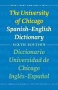 The University of Chicago Spanish-English Dictionary, Sixth Edition: Diccionario Universidad de Chicago Ingles-Espanol, Sexta Edicion