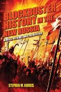 Blockbuster History in the New Russia: Movies, Memory, and Patriotism