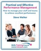 Performance Management for Excellence in Business. How Use a Step by Step Process to Improve the Performance of Your Team Through Measurement, Apprais