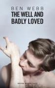 The Well & Badly Loved: A Queer Trilogy