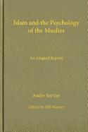 Islam and the Psychology of the Muslim