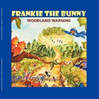 Frankie the Bunny Woodland Warning"