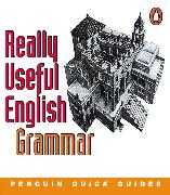 Penguin Quick Guides Penguin Quick Guides Really Useful English Grammar