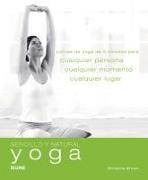 Yoga: Rutinas de Yoga de 5 Minutos Para Cualquier Persona, Cualquier Momento, Cualquier Lugar