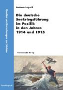 Die deutsche Seekriegsführung im Pazifik in den Jahren 1914 und 1915