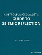 A Petroleum Geologist's Guide to Seismic Reflection