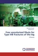 Free vascularized fibula for Type IIIB fractures of the leg