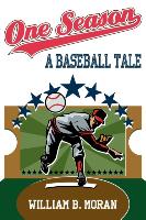 One Season: A Baseball Tale