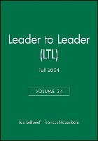 Leader to Leader (LTL), Volume 34, Fall 2004