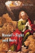 Daniel's Fight and Ours