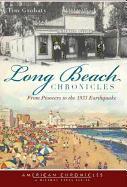 Long Beach Chronicles: From Pioneers to the 1933 Earthquake