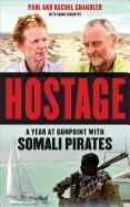 Hostage: A Year at Gunpoint with Somali Pirates