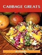 Cabbage Greats: Delicious Cabbage Recipes, the Top 97 Cabbage Recipes