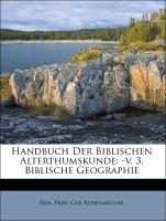 Handbuch Der Biblischen Alterthumskunde: -v. 3. Biblische Geographie