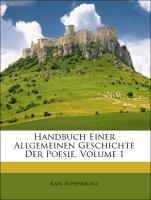 Handbuch Einer Allgemeinen Geschichte Der Poesie, Volume 1