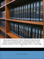 Erganzungen Und Erläuterungen Zum Allgemeinen Landesrecht, Mit Ausschluss Des Staatsrechts, Volume 3
