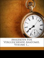 Analekten Für Vergleichende Anatomie, Volume 1