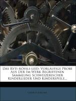 Das Ryti-rössli-lied: Vorläufige Probe Aus Der Im Werk Begriffenen Sammlung Schweizerischer Kinderlieder Und Kinderspiele