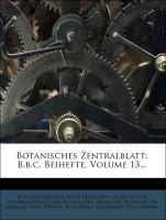 Botanisches Zentralblatt: B.b.c. Beihefte, Volume 13