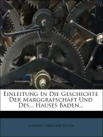 Einleitung In Die Geschichte Der Marggrafschaft Und Des... Hauses Baden