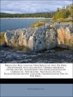 Biblisches Real-lexicon Über Biblische Und Die Bibel Erläuternde Alte Geschichte, Erdbeschreibung, Zeitrechnung, Altertümer Und Morgenländische Gebräuche, Naturlehre, Naturgeschichte, Religionsgeschichte, Isagogik, Onomatologie Der In Der Bibel