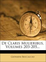 De Claris Mulieribus, Volumes 203-205