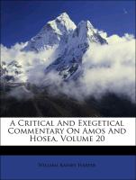 A Critical And Exegetical Commentary On Amos And Hosea, Volume 20