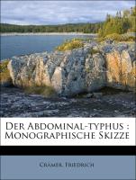Der Abdominal-typhus : Monographische Skizze