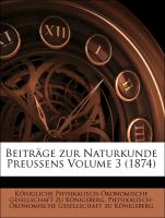 Beiträge zur Naturkunde Preussens Volume 3 (1874)