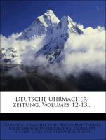 Deutsche Uhrmacher-zeitung, Volumes 12-13