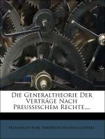 Die Generaltheorie Der Verträge Nach Preussischem Rechte