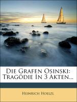 Die Grafen Osinski: Tragödie In 3 Akten