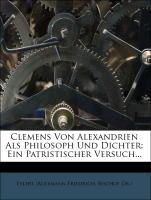 Clemens Von Alexandrien Als Philosoph Und Dichter: Ein Patristischer Versuch