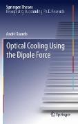 Optical Cooling Using the Dipole Force