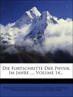 Die Fortschritte Der Physik Im Jahre ..., Volume 14