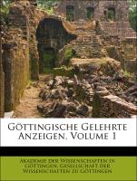 Göttingische Gelehrte Anzeigen, Volume 1